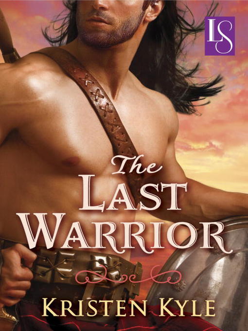 Title details for The Last Warrior by Kristen Kyle - Available